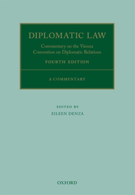 Diplomatic Law 4E : Commentary on the Vienna Convention on Diplomatic Relations, Hardback Book