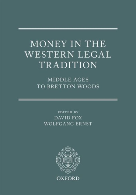 Money in the Western Legal Tradition : Middle Ages to Bretton Woods, Hardback Book