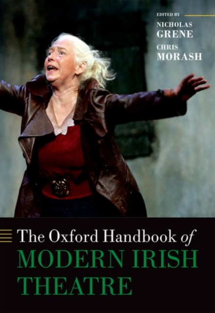 The Oxford Handbook of Modern Irish Theatre, Hardback Book
