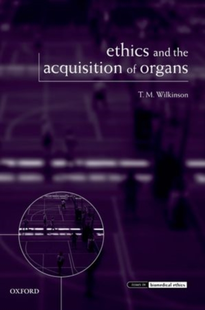Ethics and the Acquisition of Organs, Paperback / softback Book