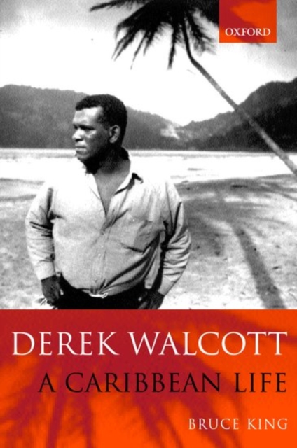 Derek Walcott : A Caribbean Life, Hardback Book