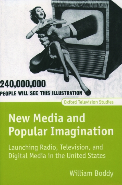 New Media and Popular Imagination : Launching Radio, Television, and Digital Media in the United States, Paperback / softback Book