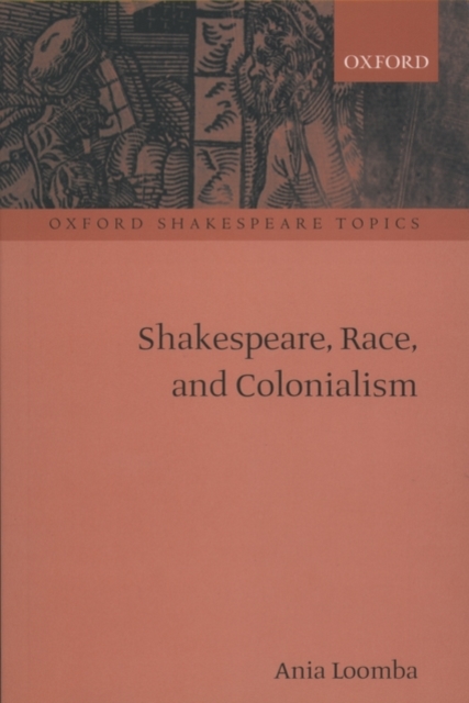 Shakespeare, Race, and Colonialism, Paperback / softback Book