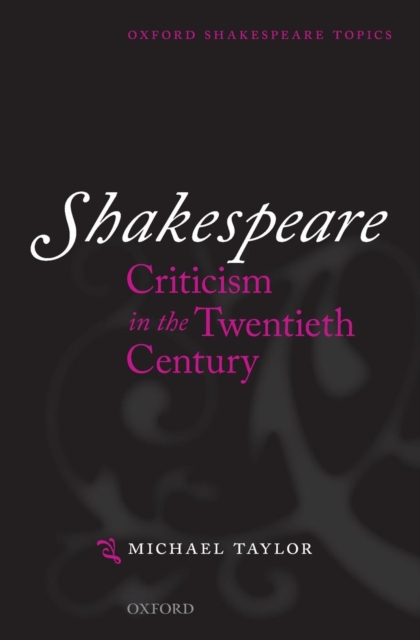 Shakespeare Criticism in the Twentieth Century, Paperback / softback Book