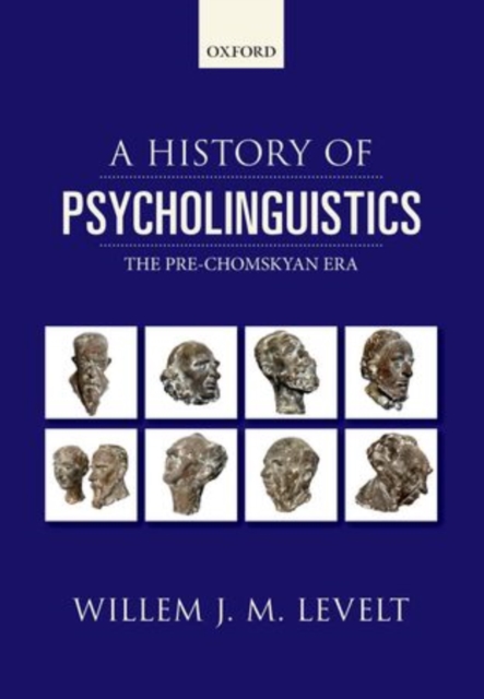 A History of Psycholinguistics : The Pre-Chomskyan Era, Paperback / softback Book