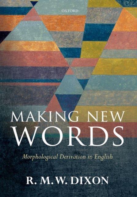 Making New Words : Morphological Derivation in English, Paperback / softback Book