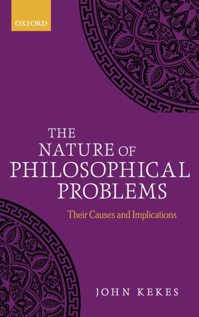 The Nature of Philosophical Problems : Their Causes and Implications, Hardback Book