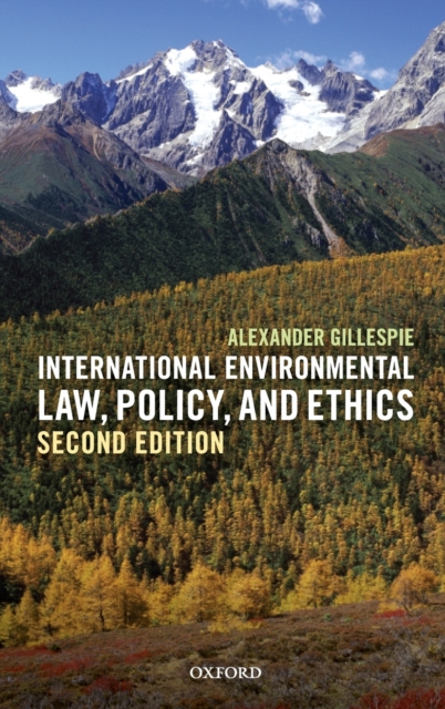International Environmental Law, Policy, and Ethics, Hardback Book