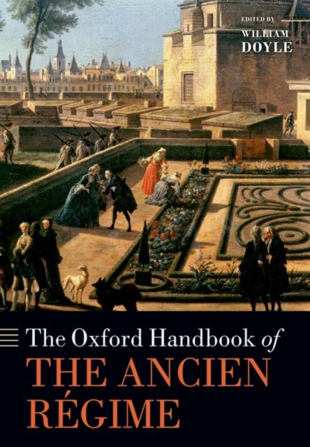 The Oxford Handbook of the Ancien Regime, Paperback / softback Book