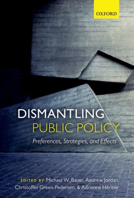 Dismantling Public Policy : Preferences, Strategies, and Effects, Paperback / softback Book