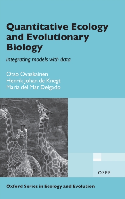 Quantitative Ecology and Evolutionary Biology : Integrating models with data, Hardback Book