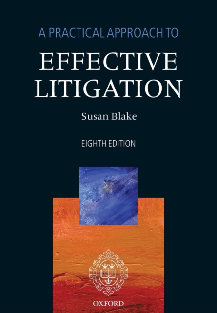 A Practical Approach to Effective Litigation, Paperback / softback Book