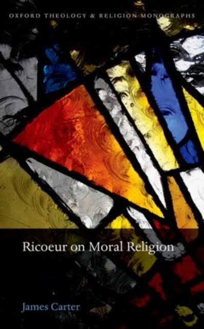 Ricoeur on Moral Religion : A Hermeneutics of Ethical Life, Hardback Book