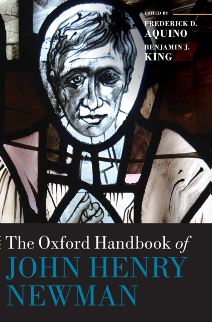 The Oxford Handbook of John Henry Newman, Hardback Book