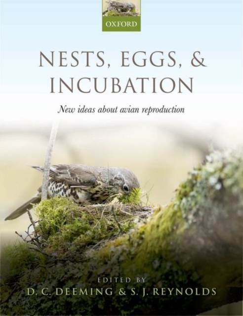Nests, Eggs, and Incubation : New ideas about avian reproduction, Hardback Book