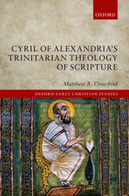 Cyril of Alexandria's Trinitarian Theology of Scripture, Hardback Book
