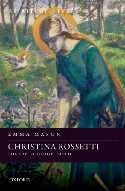 Christina Rossetti : Poetry, Ecology, Faith, Hardback Book