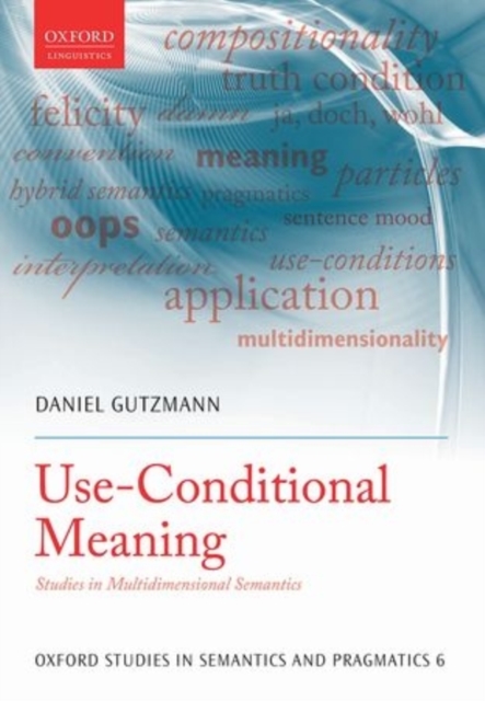 Use-Conditional Meaning : Studies in Multidimensional Semantics, Paperback / softback Book