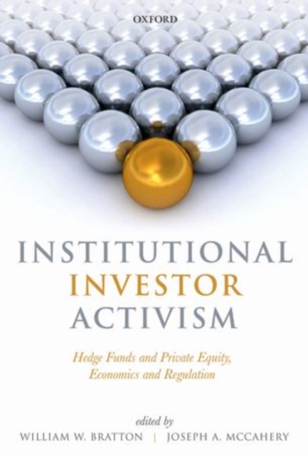 Institutional Investor Activism : Hedge Funds and Private Equity, Economics and Regulation, Paperback / softback Book