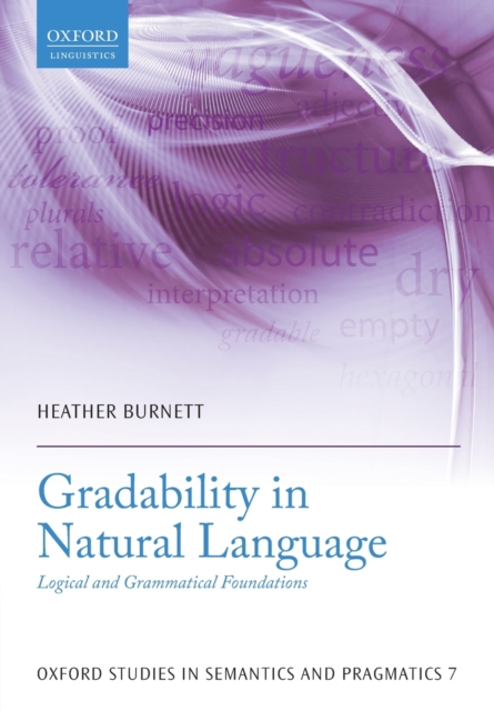 Gradability in Natural Language : Logical and Grammatical Foundations, Paperback / softback Book