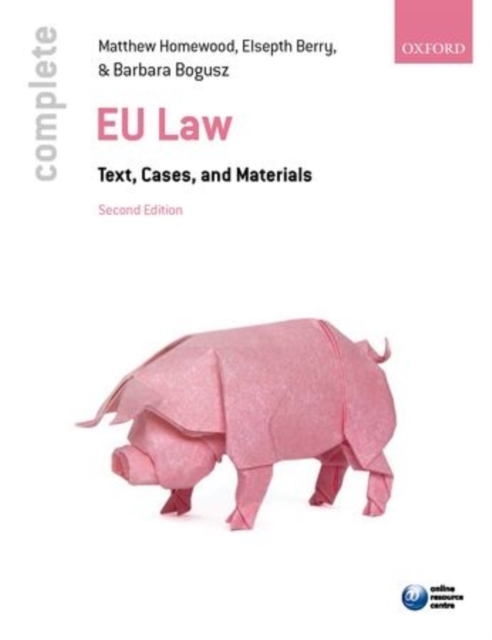 Complete EU Law : Text, Cases, and Materials, Paperback Book
