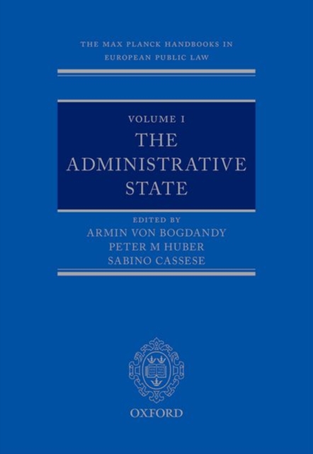 The Max Planck Handbooks in European Public Law: Volume I: The Administrative State, Hardback Book