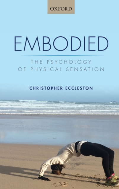Embodied : The psychology of physical sensation, Hardback Book