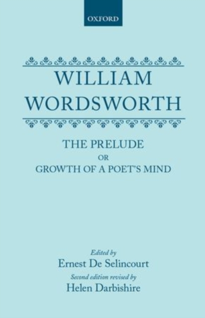 William Wordsworth : The Prelude or Growth of a Poet's Mind, Hardback Book