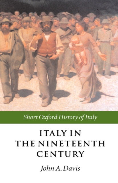 Italy in the Nineteenth Century : 1796-1900, Hardback Book