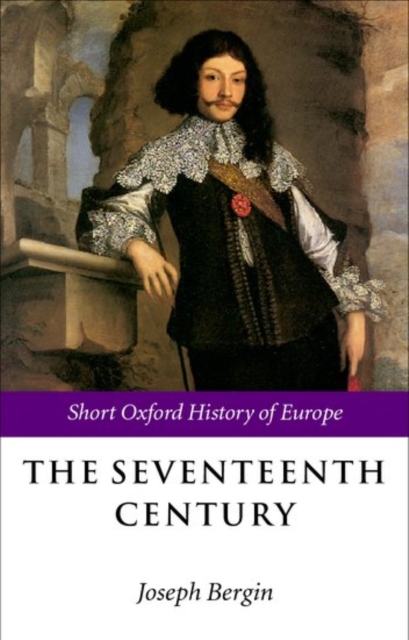 The Seventeenth Century : Europe 1598-1715, Paperback / softback Book