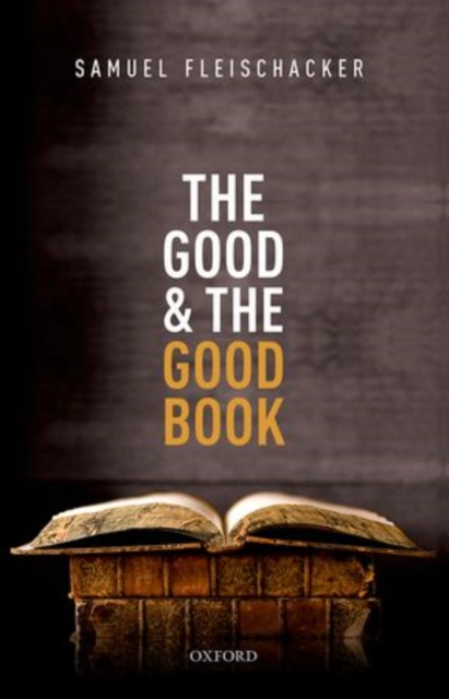 The Good and the Good Book : Revelation as a Guide to Life, Hardback Book
