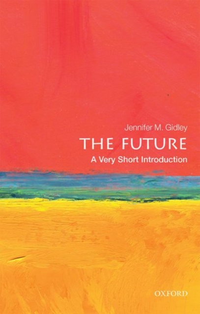 The Future: A Very Short Introduction, Paperback / softback Book