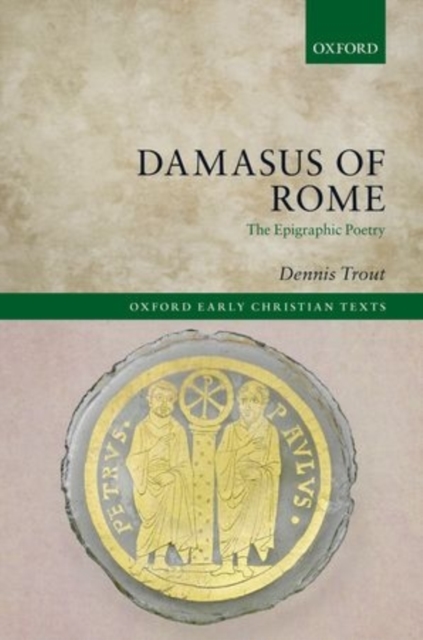 Damasus of Rome : The Epigraphic Poetry, Hardback Book