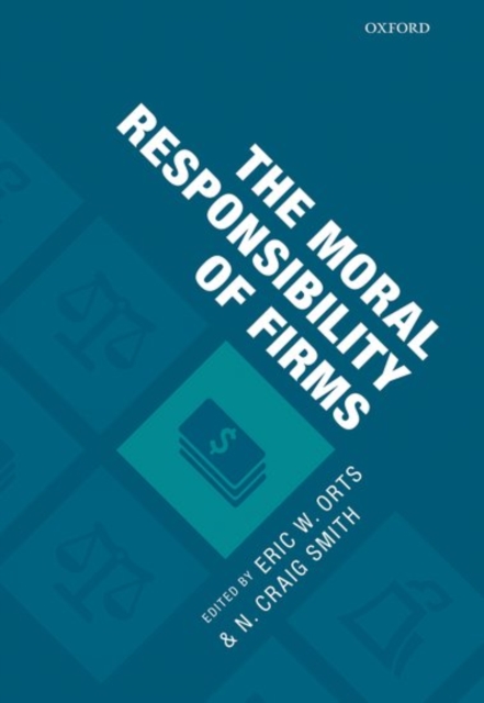 The Moral Responsibility of Firms, Hardback Book