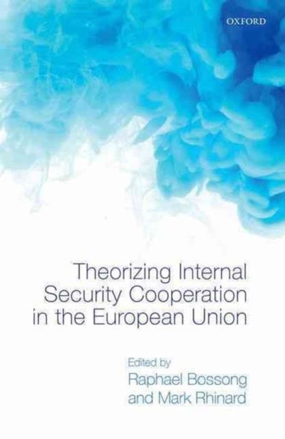 Theorizing Internal Security in the European Union, Hardback Book