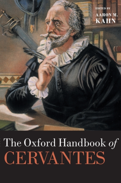 The Oxford Handbook of Cervantes, Hardback Book