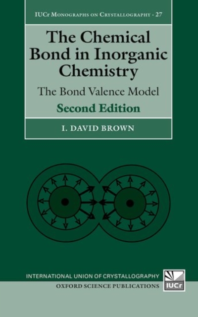 The Chemical Bond in Inorganic Chemistry : The Bond Valence Model, Hardback Book