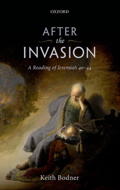 After the Invasion : A Reading of Jeremiah 40-44, Hardback Book