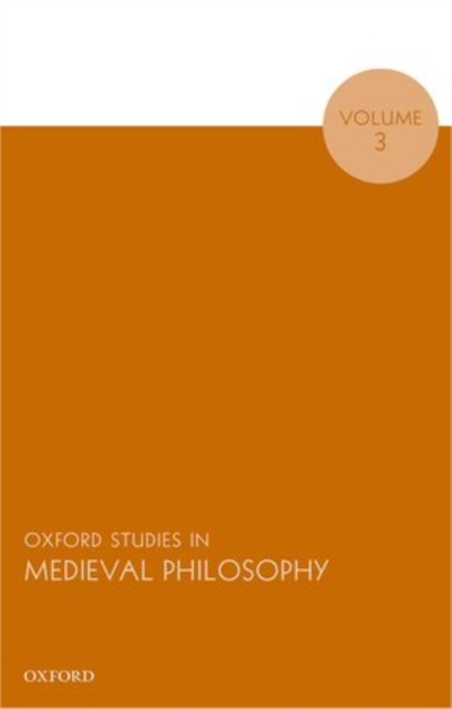 Oxford Studies in Medieval Philosophy, Volume 3, Paperback / softback Book
