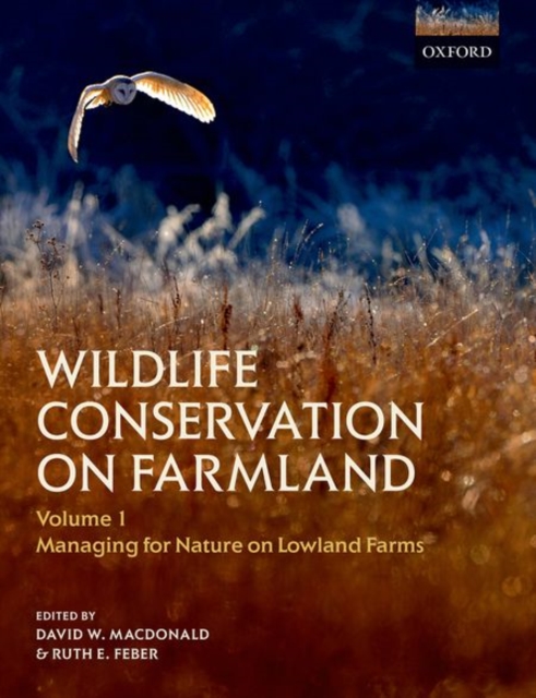Wildlife Conservation on Farmland Volume 1 : Managing for nature on lowland farms, Hardback Book