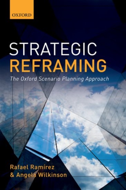 Strategic Reframing : The Oxford Scenario Planning Approach, Hardback Book
