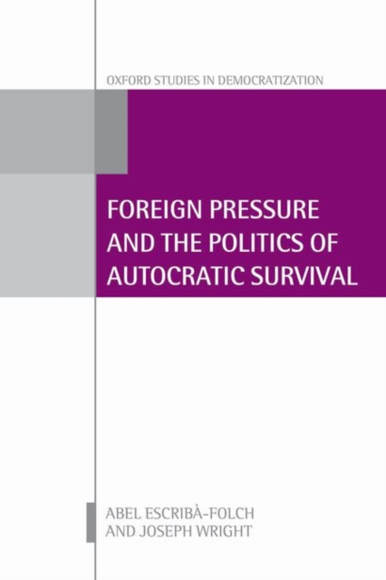 Foreign Pressure and the Politics of Autocratic Survival, Hardback Book