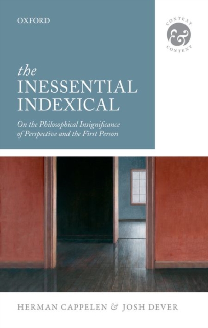 The Inessential Indexical : On the Philosophical Insignificance of Perspective and the First Person, Paperback / softback Book