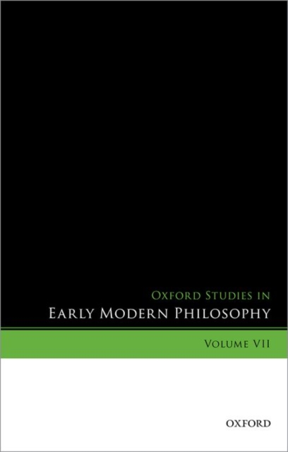 Oxford Studies in Early Modern Philosophy, Volume VII, Hardback Book