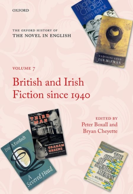 The Oxford History of the Novel in English : Volume 7: British and Irish Fiction Since 1940, Hardback Book