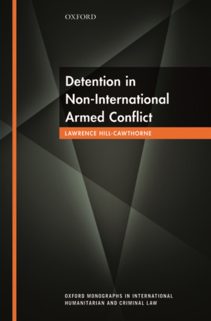 Detention in Non-International Armed Conflict, Hardback Book