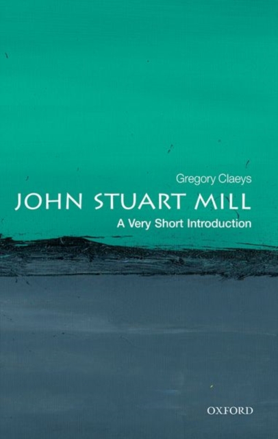 John Stuart Mill: A Very Short Introduction, Paperback / softback Book