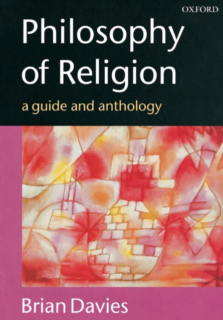 Philosophy of Religion : A Guide and Anthology, Paperback / softback Book