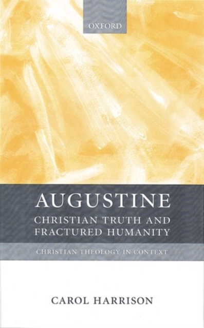 Augustine : Christian Truth and Fractured Humanity, Paperback / softback Book