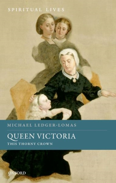 Queen Victoria : This Thorny Crown, Hardback Book